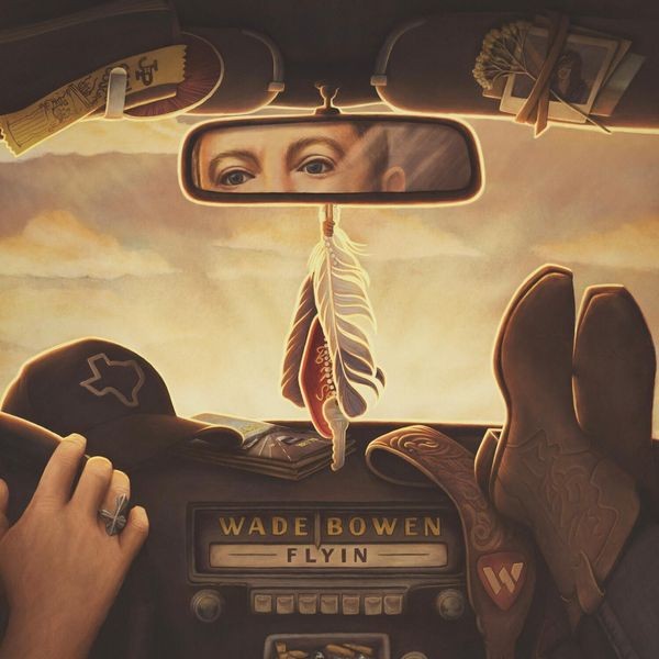 Wade Bowen - Flyin in der Gruppe CD / Country bei Bengans Skivbutik AB (5540518)