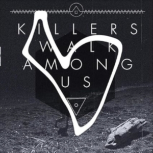 Killers Walk Among Us - Killers Walk Among Us (Remastered 1 in der Gruppe UNSERE TIPPS / Freitagsveröffentlichungen / Fredag den 7:e Juni 2024 bei Bengans Skivbutik AB (5540696)