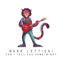 Lettieri Mark - Can I Tell You Something? in der Gruppe CD bei Bengans Skivbutik AB (5540710)