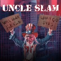 Uncle Slam - Will Work For Food/When God Dies (2 in der Gruppe CD bei Bengans Skivbutik AB (5542667)