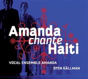 Vocal Ensemble Amanda - Amanda Chante Haiti in der Gruppe CD / Elektroniskt bei Bengans Skivbutik AB (554717)