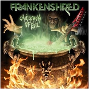 Frankenshred - Cauldron Of Evil in der Gruppe CD / Hårdrock/ Heavy metal bei Bengans Skivbutik AB (554766)
