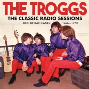 Troggs The - Classic Radio Sessions The in der Gruppe CD bei Bengans Skivbutik AB (5548927)