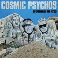 Cosmic Psychos - Mountain Of Piss in der Gruppe UNSERE TIPPS / Freitagsveröffentlichungen / Fredag den 21:a Juni 2024 bei Bengans Skivbutik AB (5549009)
