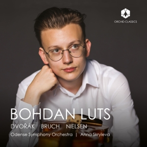 Bohdan Luts - Dvorak - Bruch - Nielsen in der Gruppe UNSERE TIPPS / Freitagsveröffentlichungen / Fredag den 21:a Juni 2024 bei Bengans Skivbutik AB (5549185)