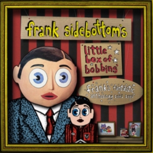Sidebottom Frank - Little Box Of Bobbins - Frank's Fan in der Gruppe CD bei Bengans Skivbutik AB (5549325)