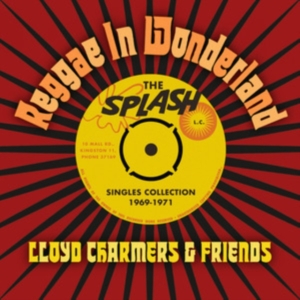 Lloyd Charmers & Friends - Reggae In Wonderland The Splash Sin in der Gruppe UNSERE TIPPS / Freitagsveröffentlichungen / Fredag den 12:e Juli 2024 bei Bengans Skivbutik AB (5549328)