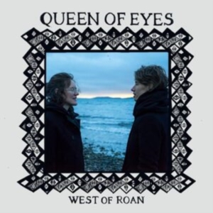 West Of Roan - Queen Of Eyes in der Gruppe UNSERE TIPPS / Freitagsveröffentlichungen / Fredag den 12:e Juli 2024 bei Bengans Skivbutik AB (5549483)