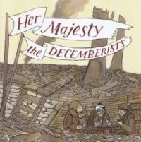 Decemberists The - Her Majesty The Decemberists (Indie in der Gruppe CD bei Bengans Skivbutik AB (5549617)