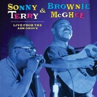 Sonny Terry & Brownie Mcghee - Live From The Ash Grove in der Gruppe UNSERE TIPPS / Freitagsveröffentlichungen / Fredag den 21:a Juni 2024 bei Bengans Skivbutik AB (5549732)