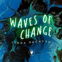 Linda Dachtyl - Waves Of Change in der Gruppe CD bei Bengans Skivbutik AB (5549737)