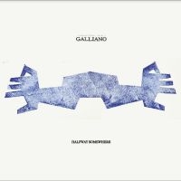 Galliano - Halfway Somewhere in der Gruppe UNSERE TIPPS / Freitagsveröffentlichungen / Fredag den 30:e augusti 2024 bei Bengans Skivbutik AB (5549831)