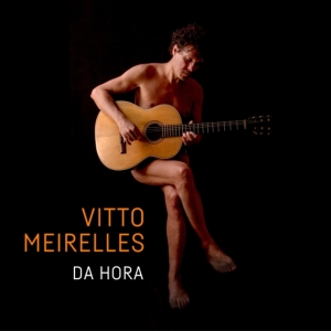 Vitto Meirelles - Da Hora in der Gruppe CD / World Music bei Bengans Skivbutik AB (5550140)