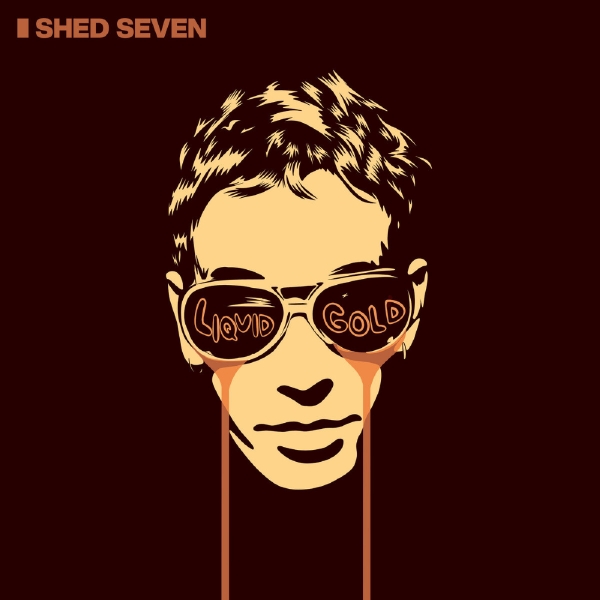 Shed Seven - Liquid Gold (Natural Vinyl) in der Gruppe UNSERE TIPPS / Freitagsveröffentlichungen / Fredag den 27:e september 2024 bei Bengans Skivbutik AB (5550141)
