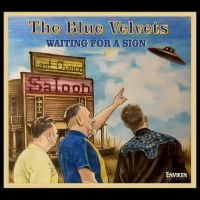 The Blue Velvets - Waiting For A Sign in der Gruppe UNSERE TIPPS / Freitagsveröffentlichungen / Fredag den 14:e Juni 2024 bei Bengans Skivbutik AB (5550262)