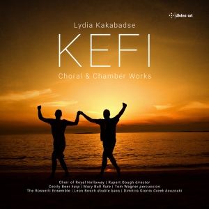 Lydia Kakabadse - Kefi - Choral & Chamber Works in der Gruppe UNSERE TIPPS / Freitagsveröffentlichungen / Fredag den 12:e Juli 2024 bei Bengans Skivbutik AB (5550301)