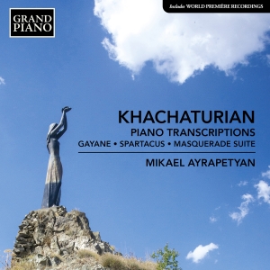 Mikael Ayrapetyan - Khachaturian: Piano Transcriptions in der Gruppe UNSERE TIPPS / Freitagsveröffentlichungen / Fredag den 12:e Juli 2024 bei Bengans Skivbutik AB (5550338)
