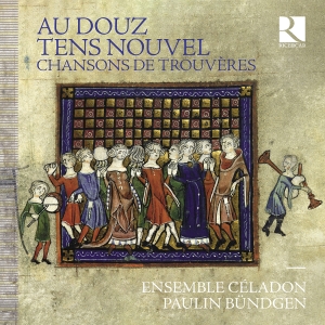 Ensemble Celadon Paulin Bundgen - Au Douz Tens Nouvel - Chansons De T in der Gruppe UNSERE TIPPS / Freitagsveröffentlichungen / Fredag den 5:e Juli 2024 bei Bengans Skivbutik AB (5550512)