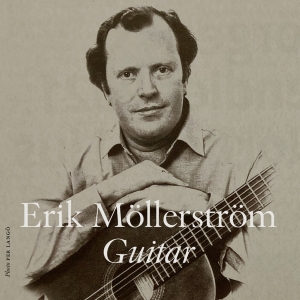 Erik Möllerström - Guitar in der Gruppe UNSERE TIPPS / Freitagsveröffentlichungen / Fredag den 5:e Juli 2024 bei Bengans Skivbutik AB (5550517)