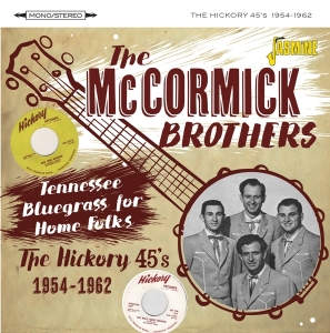 The Mccormick Brothers - Tennessee Bluegrass For Home Folks - The Hickory 45S, 1954-1962 in der Gruppe CD / Country bei Bengans Skivbutik AB (5550534)