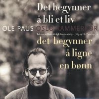 Paus Ole Og Oslo Kammerkor - Det Begynner Å Bli Et Liv in der Gruppe UNSERE TIPPS / Freitagsveröffentlichungen / Fredag den 14:e Juni 2024 bei Bengans Skivbutik AB (5550666)