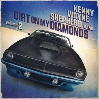 Wayne Shepherd Kenny - Dirt On My Diamonds Vol. 2 in der Gruppe UNSERE TIPPS / Freitagsveröffentlichungen / Fredag den 20:e september 2024 bei Bengans Skivbutik AB (5550680)