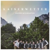 Kaiser Musikanten - Kaiserwetter in der Gruppe CD bei Bengans Skivbutik AB (5550715)