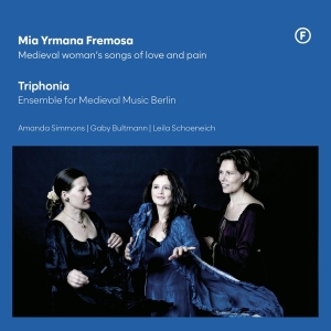 Triphonia - Mia Yrmana Fremosa - Medieval Woman's Songs Of Love And Pain in der Gruppe CD bei Bengans Skivbutik AB (5550927)