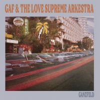 Gaf & The Love Supreme Arkestra - Ganzfeld in der Gruppe UNSERE TIPPS / Freitagsveröffentlichungen / Fredag den 28:e Juni 2024 bei Bengans Skivbutik AB (5550987)