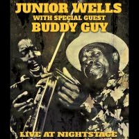 Junior Wells & Buddy Guy - Live At Nightstage in der Gruppe UNSERE TIPPS / Freitagsveröffentlichungen / Fredag den 5:e Juli 2024 bei Bengans Skivbutik AB (5551319)