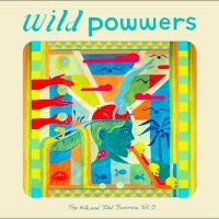 Wild Powwers - Pop Hits & Total Bummers Vol. 5 in der Gruppe UNSERE TIPPS / Freitagsveröffentlichungen / Fredag den 5:e Juli 2024 bei Bengans Skivbutik AB (5551327)