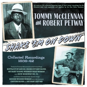 Tommy Mcclennan & Robert Petway - Shake 'Em On Down - Collected Recor in der Gruppe UNSERE TIPPS / Freitagsveröffentlichungen / Fredag den 5:e Juli 2024 bei Bengans Skivbutik AB (5551396)