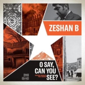 Zeshan B - O Say, Can You See? in der Gruppe UNSERE TIPPS / Freitagsveröffentlichungen / Fredag den 2:e augusti bei Bengans Skivbutik AB (5551416)
