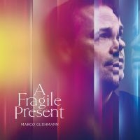 Glühmann Marco - A Fragile Present (Vinyl Lp) in der Gruppe UNSERE TIPPS / Freitagsveröffentlichungen / Fredag den 12:e Juli 2024 bei Bengans Skivbutik AB (5551448)