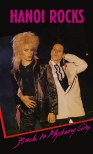 Hanoi Rocks - Back To Mystery City (Mc) in der Gruppe UNSERE TIPPS / Freitagsveröffentlichungen / Fredag den 28:e Juni 2024 bei Bengans Skivbutik AB (5551454)