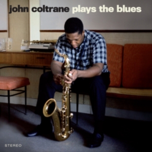 John Coltrane - Plays The Blues in der Gruppe Övrigt /  bei Bengans Skivbutik AB (5553320)