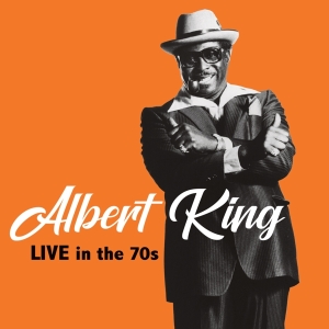 Albert King - Live In The 70S in der Gruppe Övrigt /  bei Bengans Skivbutik AB (5554120)