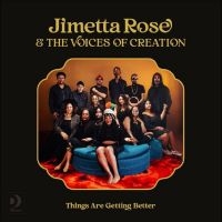 Jimetta Rose & The Voices Of Creati - Things Are Getting Better in der Gruppe UNSERE TIPPS / Freitagsveröffentlichungen / Fredag den 26:e Juli 2024 bei Bengans Skivbutik AB (5554166)