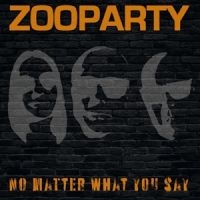 Zooparty - No Matter What You Say in der Gruppe VINYL / Pop-Rock bei Bengans Skivbutik AB (5554190)