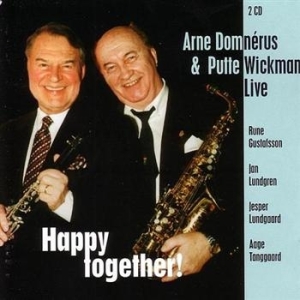 Domnérus Arne & Putte Wickman - Happy Together Live in der Gruppe CD / Jazz bei Bengans Skivbutik AB (555448)