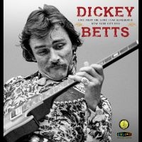 Dickey Betts - Live From The Lone Star Roadhouse N in der Gruppe CD bei Bengans Skivbutik AB (5555801)