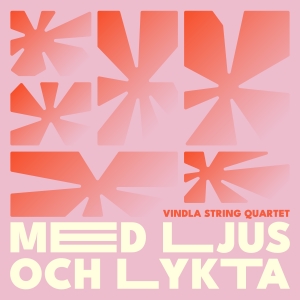 Vindla String Quartet - Med Ljus Och Lykta in der Gruppe UNSERE TIPPS / Freitagsveröffentlichungen / Fredag den 20:e september 2024 bei Bengans Skivbutik AB (5556061)