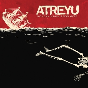 Atreyu - Lead Sails Paper Anchor in der Gruppe UNSERE TIPPS / Freitagsveröffentlichungen / Fredag den 2:e augusti bei Bengans Skivbutik AB (5556146)