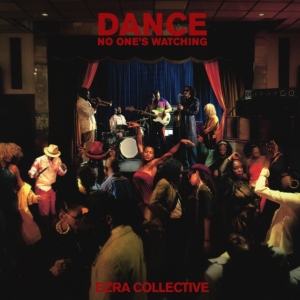 Ezra Collective - Dance, No One's Watching in der Gruppe UNSERE TIPPS / Freitagsveröffentlichungen / Fredag den 27:e september 2024 bei Bengans Skivbutik AB (5556159)