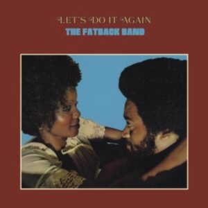 Fatback Band The - Let's Do It Again in der Gruppe UNSERE TIPPS / Freitagsveröffentlichungen / Fredag den 28:e Juni 2024 bei Bengans Skivbutik AB (5556258)