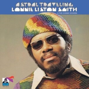 Lonnie Liston Smith & The Cosmic Ec - Astral Traveling in der Gruppe UNSERE TIPPS / Freitagsveröffentlichungen / Fredag den 26:e Juli 2024 bei Bengans Skivbutik AB (5556259)