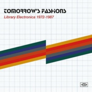 Various Artists - Tomorrow's Fashions: Library Electr in der Gruppe UNSERE TIPPS / Freitagsveröffentlichungen / Fredag den 28:e Juni 2024 bei Bengans Skivbutik AB (5556260)