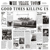Thank Yous - Good Times Killing Us (Cardboard Sl in der Gruppe -Start BOR1 bei Bengans Skivbutik AB (5556350)
