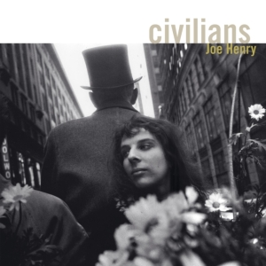 Joe Henry - Civilians in der Gruppe UNSERE TIPPS / Freitagsveröffentlichungen / Fredag den 23:e augusti bei Bengans Skivbutik AB (5556439)