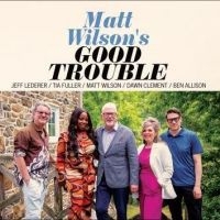 Wilson Matt - Good Trouble in der Gruppe CD bei Bengans Skivbutik AB (5556533)